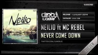 Neilio ft MC Rebel  Never Come Down Official HQ Preview [upl. by Irtak]