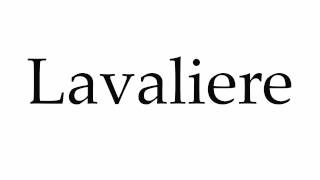 How to Pronounce Lavaliere [upl. by Inalawi675]