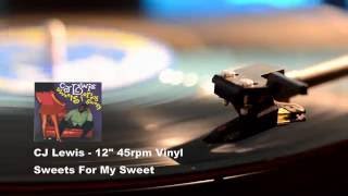 CJ Lewis  Sweets for my Sweet  12quot Vinyl 45Rpm [upl. by Mundt]