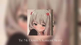 Tie Me Down X Kaweni Merry Slowed Reverb Best Part [upl. by Odyssey]