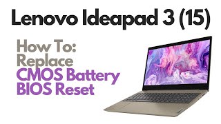 How To Replace CMOS Battery  Reset BIOS  Lenovo Ideapad 3 15 [upl. by Ayrb503]