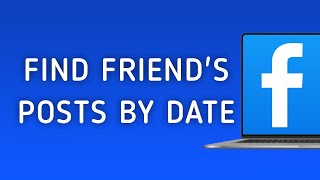 How to Find Posts in Specific Date in Friends Profile in Facebook on PC [upl. by Nichy]