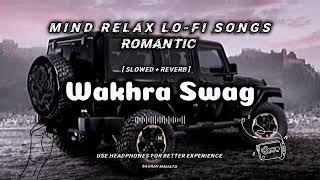 Wakhra Swag  LoFi Song  Album Song  Navv Inder [upl. by Erapsag]