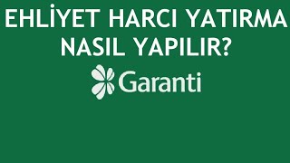 Garanti BBVA Ehliyet Harcı Yatırma Nasıl Yapılır [upl. by Leerzej]