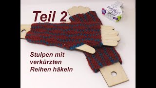 Stulpen easy Häkeln mit verkürzten Reihen  Teil 2 [upl. by Nessaj187]