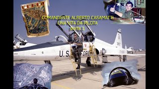 COMANDANTE ALBERTO CASAMATTI  Dal corso SPARVIERO 3 al T38 parte 1 [upl. by Ardnael73]