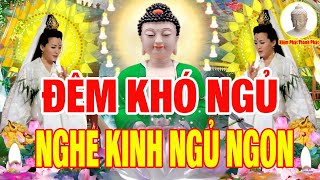 Đêm Khó Ngủ Mở Nghe Kinh Phật Tài Lộc Đầy Nhà May Mắn Bình An Hết Mọi Phiền Khổ  Kinh Phật [upl. by Aihsoem19]