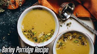 Barley Porridge Recipe Food4youbyfaryal  jau daliya recipe  Healthy Lunchtime۔ [upl. by Lenuahs]