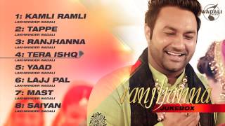 Ranjhanna  Audio Jukebox  Lakhwinder Wadali [upl. by Clare]