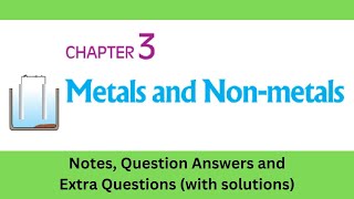 Ch3 Metals and Nonmetals  Notes QA Extra Questions with solutions  Class 10 Science [upl. by Niltag]