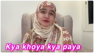 Kya khoya kya paya  Salma yaseen vlogs [upl. by Rena]