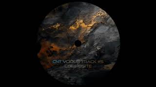 CNT VCIOUS  COMPOSITE techno track5 [upl. by Gula]