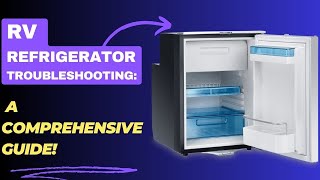 RV Refrigerator Troubleshooting A Comprehensive Guide [upl. by Sylvia]