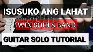 ISUSUKO ANG LAHAT WIN SOULS BAND GUITAR SOLO TUTORIAL WITH TABS [upl. by Ylhsa]