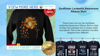 Sunflower Leukemia Awareness Ribbon Shirt [upl. by Valene]