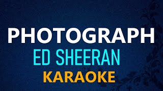 PHOTOGRAPH  Ed Sheeran KARAOKE VERSION [upl. by Hinze]