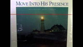 Maranatha Mens Chorus  Move Into His Presence 1985  Full album [upl. by Eilatan]