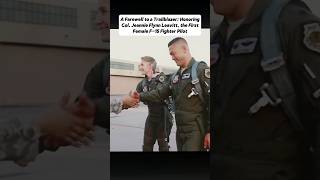 A Farewell to a Trailblazer Honoring Col Jeannie Flynn Leavitt the First Female F15 Fighter Pilot [upl. by Nednil]