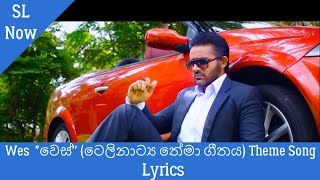 WES වෙස්Teledrama Theme Song Lyrics [upl. by Ehtyde]