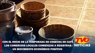 El inicio de la cosecha de café los comercios locales comienzan a registrar un movimiento económico [upl. by Serrano640]