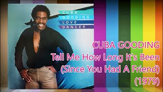 CUBA GOODING  Tell Me How Long Its Been Since You Had A Friend 1979 Soul Michael Lovesmith [upl. by Rolyat]