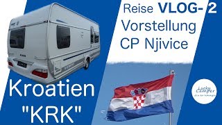 Reise VLOG2  Vorstellung Campingplatz Njivice  Kroatien quotKRKquot [upl. by Ikcim]