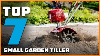 Top 7 Small Garden Tillers for Easy Gardening [upl. by Kassandra]