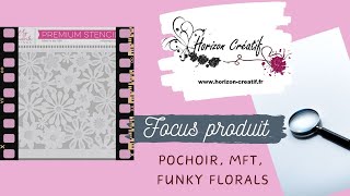 FOCUS PRODUIT Présentation et test pochoir MFT Funky Florals [upl. by Ylevol]