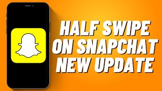 How to Half Swipe on Snapchat New Update [upl. by Eitak]