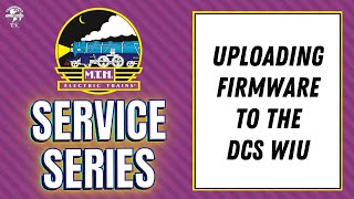 MTH How To Series  Uploading Firmware To The DCS WIU  Service SpotLight [upl. by Stalder]