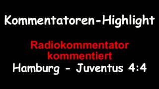 Radiokommentator kommentiert Hamburg  Juventus 44 [upl. by Osnerol701]