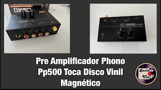 Pre Amplificador Phono Pp500 Toca Disco Vinil Magnético [upl. by Eicnarf]