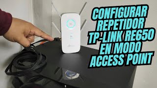 Como configurar Repetidor wifi Tplink RE650 en modo Punto de Acceso Access Point [upl. by Lund250]