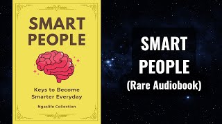 Smart People  Keys to Become Smarter Everyday Audiobook [upl. by Carling614]