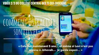 Vidéo 23 Comment ostraciser son fils qui se retire des TJ [upl. by Anauq]