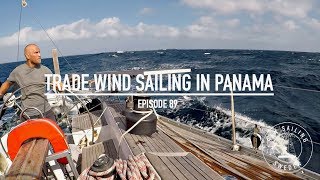 Trade Wind Sailing In Panama  Ep 89 RAN Sailing [upl. by Sesiom]