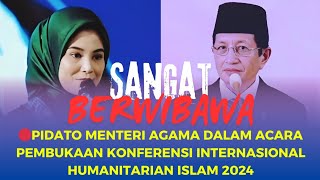 🔴PIDATO MENTERI AGAMA DALAM ACARA PEMBUKAAN KONFERENSI INTERNASIONAL HUMANITARIAN ISLAM 2024 [upl. by Pelag]