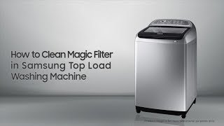 Samsung Top Load Washing Machine How to Clean Magic Filter [upl. by Negiam]