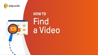 How to Find a Video  Edpuzzle Tutorial [upl. by Ketchum]