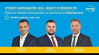 Debata kandydatów na burmistrza Kościerzyny w radiu Weekend FM  02042024 [upl. by Hamlen773]