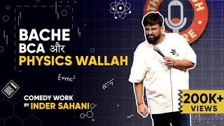 Bache BCA Aur Physics Wallah By Inder Sahani [upl. by Artenahs221]