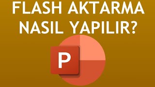 Powerpoint Flash Aktarma Nasıl Yapılır [upl. by Ida]