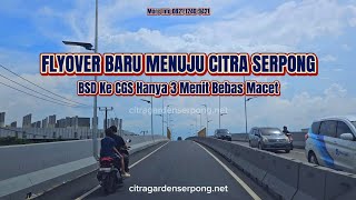 Citra Garden Serpong Update Flyover Sudah Jadi [upl. by Khoury]