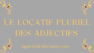 LE LOCATIF PLURIEL DES ADJECTIFS [upl. by Asta]