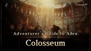 Lineage W Colosseum｜Adventurer’s Guide to Aden｜ [upl. by Rorrys294]