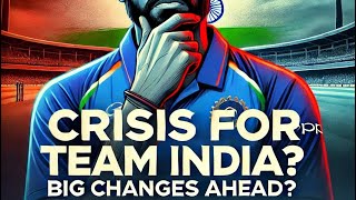 quotTeam India in Crisis Big Changes amp Tough Decisions Await [upl. by Aitnas]