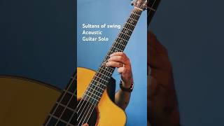 A must learn solo for all the guitarists sultansofswing acousticcover [upl. by Daria]