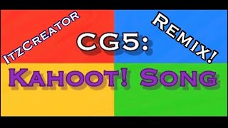 Kahoot Song  CG5 ItzCreator Remix [upl. by Arbma]