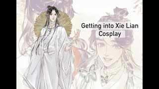 Getting Into Xie Lian Cosplay [upl. by Lanos990]