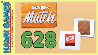 Angry Birds Match ⭐ Level 628  Walkthrough No Boosters [upl. by Enrev]